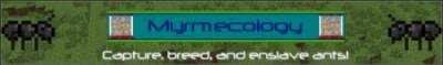 Myrmecology для Minecraft 1.6.4
